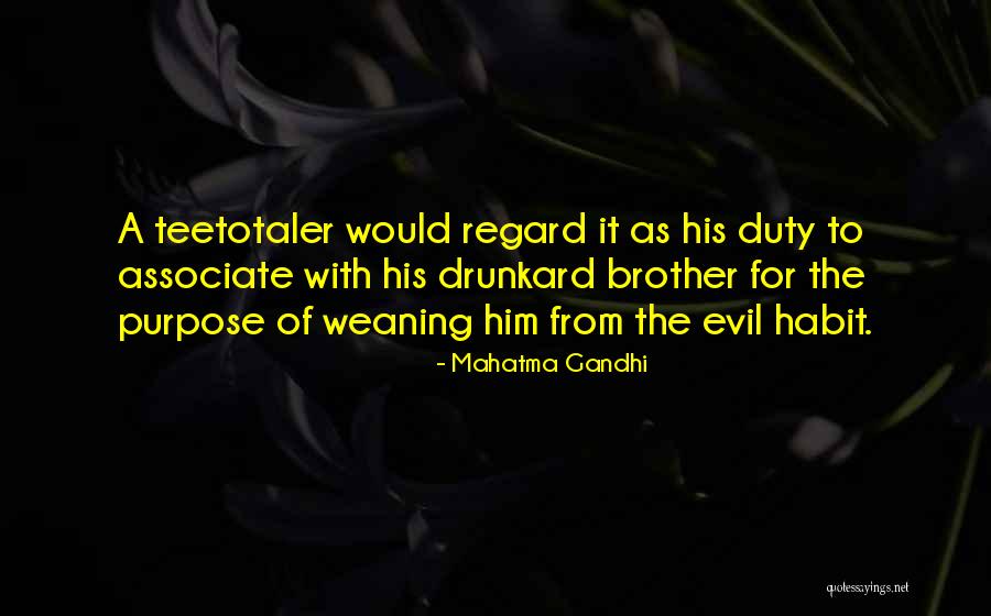 Teetotaler Quotes By Mahatma Gandhi Teetotaler Quotes By Mahatma Gandhi