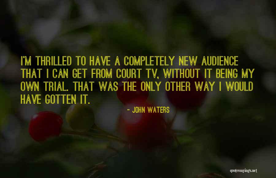 Teezer Tangle Quotes By John Waters Teezer Tangle Quotes By John Waters