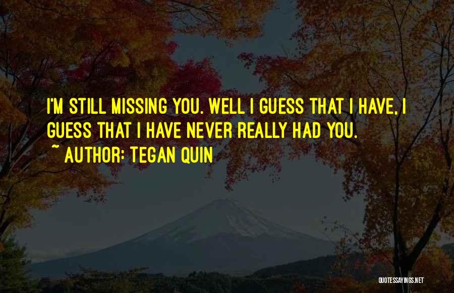 Tegan Quin Quotes 1159780