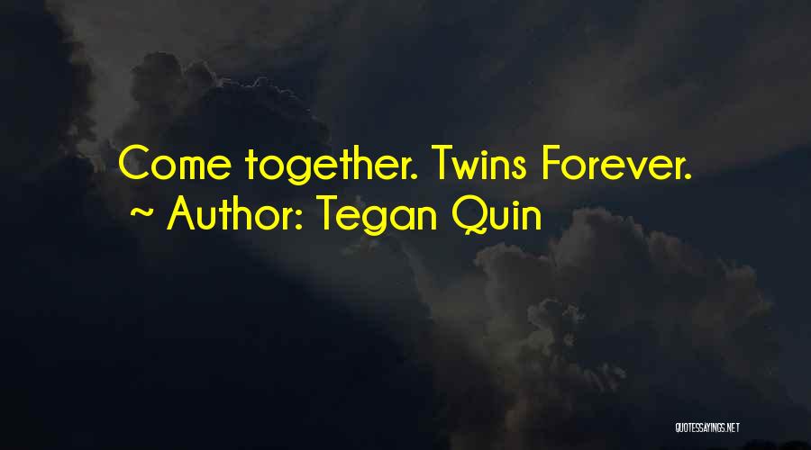 Tegan Quin Quotes 1303172