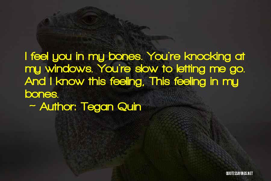 Tegan Quin Quotes 168016