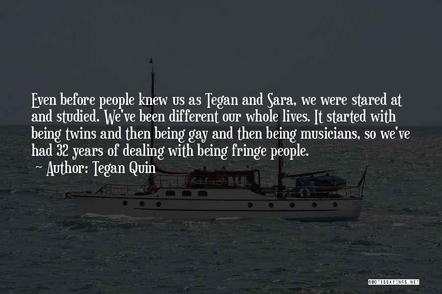 Tegan Quin Quotes 1825369