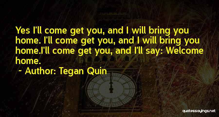 Tegan Quin Quotes 240408