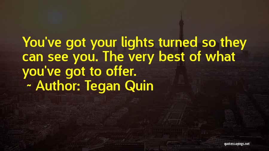 Tegan Quin Quotes 334160