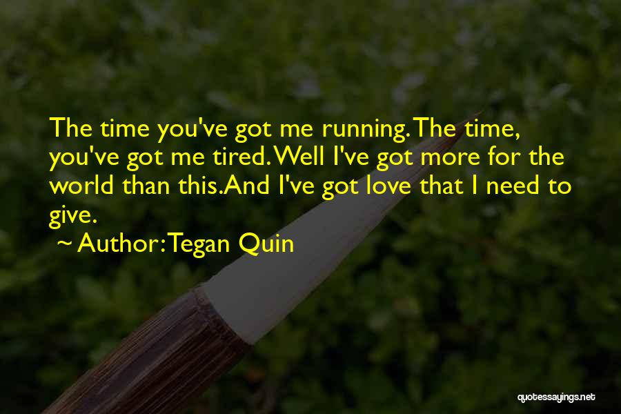 Tegan Quin Quotes 568252