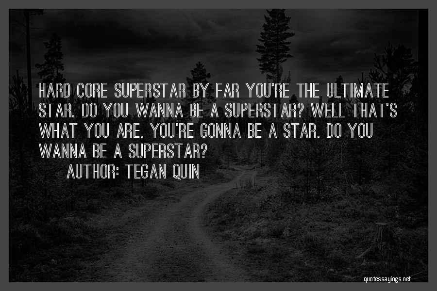 Tegan Quin Quotes 700637