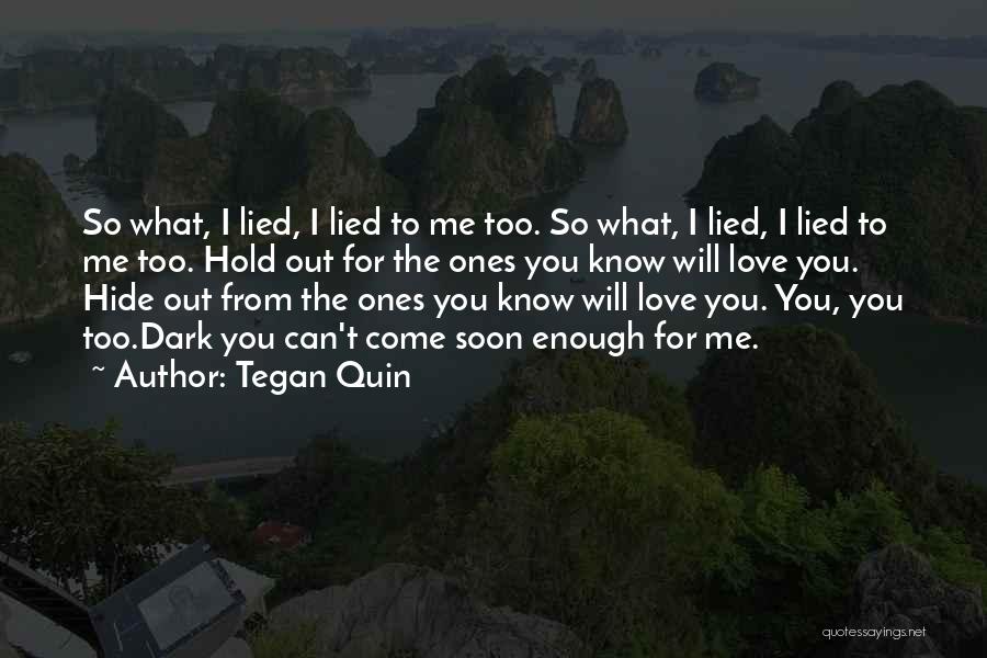 Tegan Quin Quotes 724925