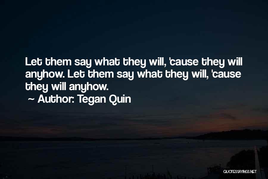 Tegan Quin Quotes 771631