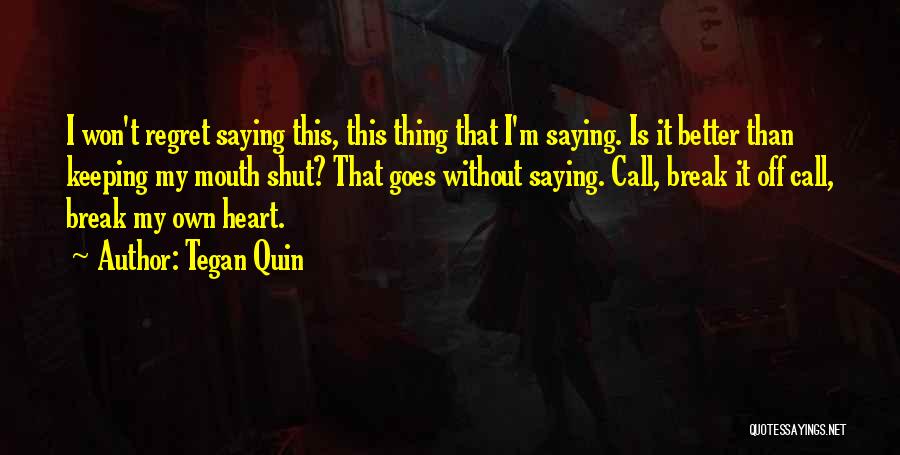Tegan Quin Quotes 924374