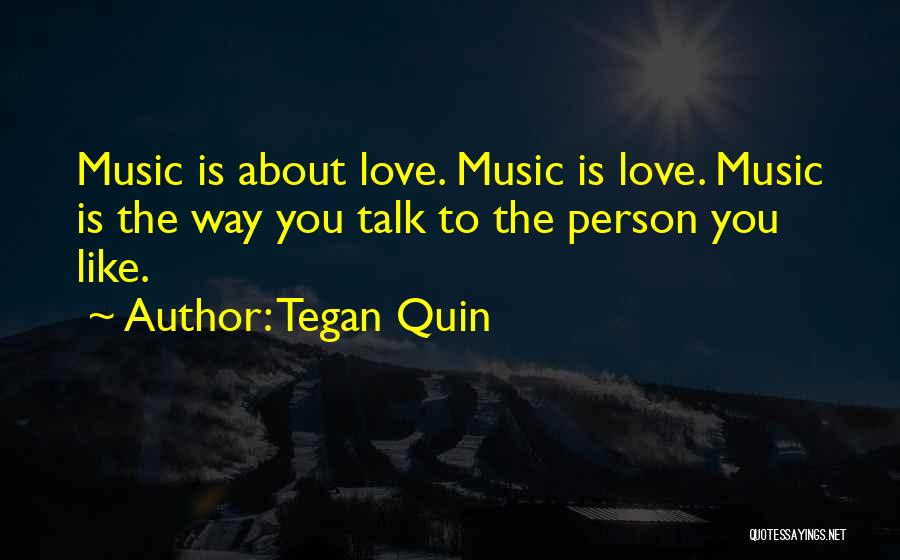Tegan Quin Quotes 957730