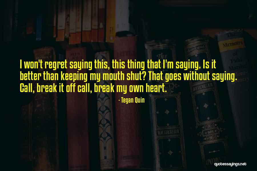 Tegan Quin Sara Quin Quotes By Tegan Quin Tegan Quin Sara Quin Quotes By Tegan Quin