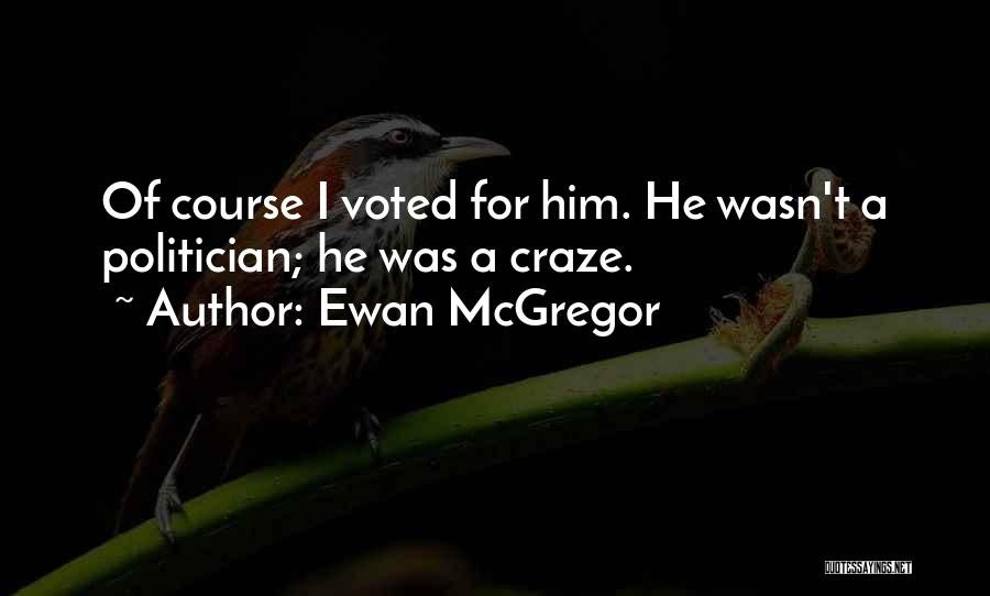 Tegap Tunas Quotes By Ewan McGregor