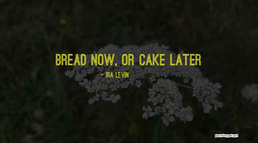 Tegemoet Komen Quotes By Ira Levin Tegemoet Komen Quotes By Ira Levin