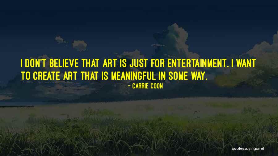 Tehlikeyi Ortadan Quotes By Carrie Coon Tehlikeyi Ortadan Quotes By Carrie Coon