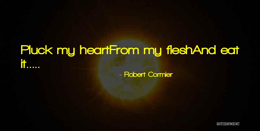 Tehol Quotes By Robert Cormier Tehol Quotes By Robert Cormier