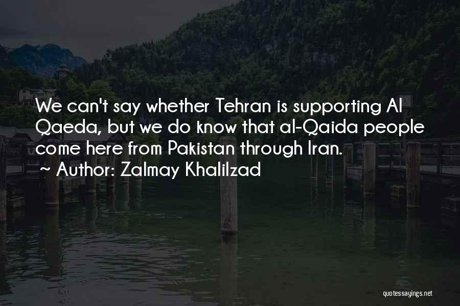 Tehran Quotes By Zalmay Khalilzad