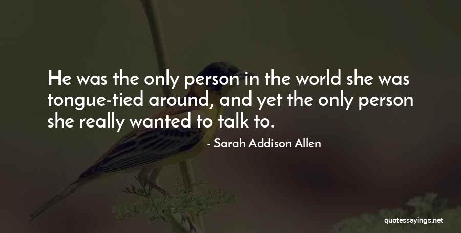 Tehtit Quotes By Sarah Addison Allen Tehtit Quotes By Sarah Addison Allen