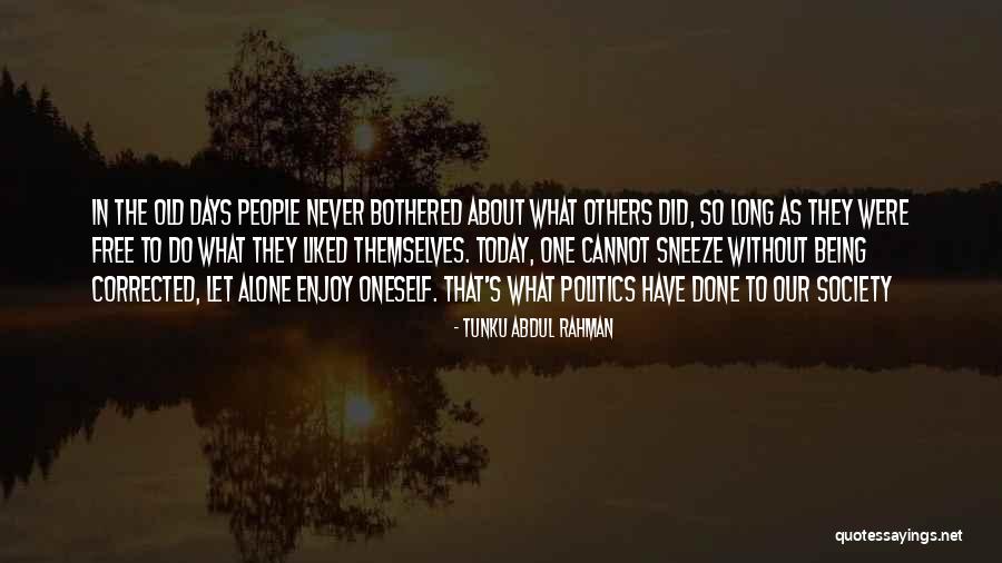 Teicanforest Quotes By Tunku Abdul Rahman Teicanforest Quotes By Tunku Abdul Rahman