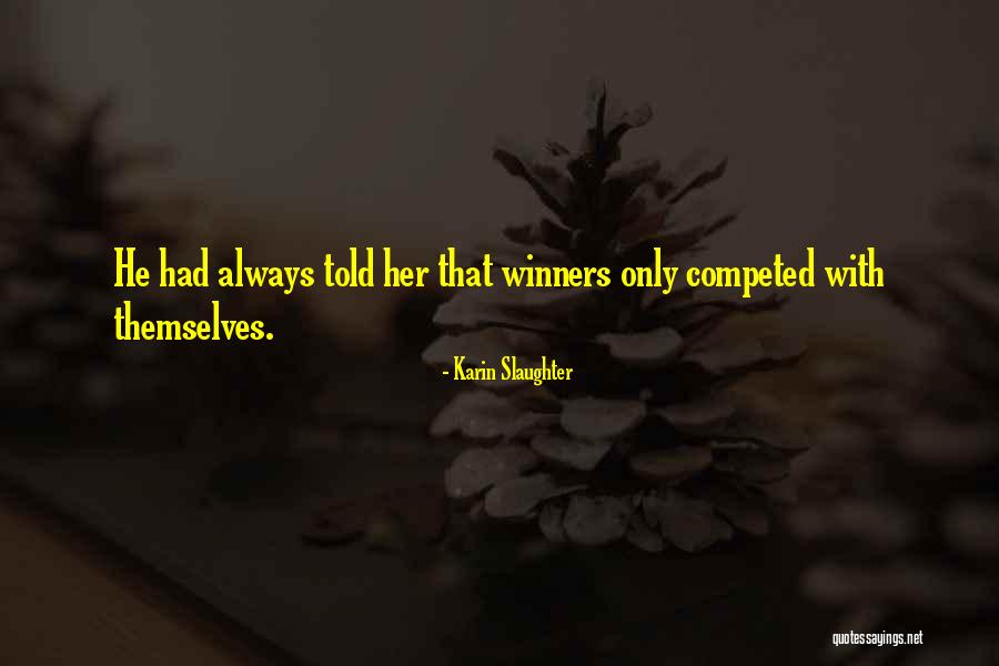 Teichner Martha Quotes By Karin Slaughter Teichner Martha Quotes By Karin Slaughter