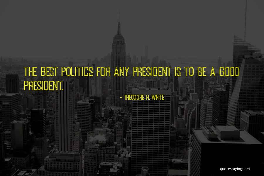 Teifeld Associates Quotes By Theodore H. White Teifeld Associates Quotes By Theodore H. White