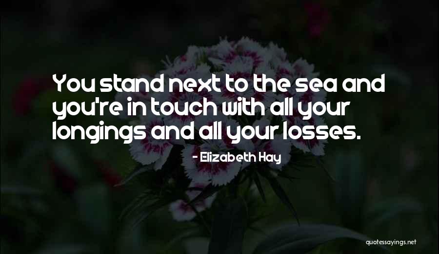 Teigh Mcdonough Quotes By Elizabeth Hay Teigh Mcdonough Quotes By Elizabeth Hay