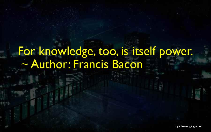 Teilchenzoo Quotes By Francis Bacon