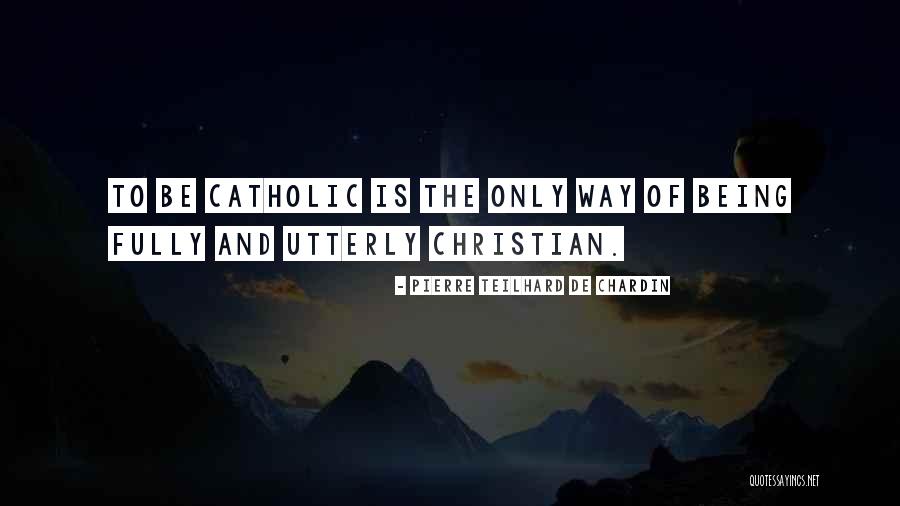 Teilhard Chardin Quotes By Pierre Teilhard De Chardin Teilhard Chardin Quotes By Pierre Teilhard De Chardin