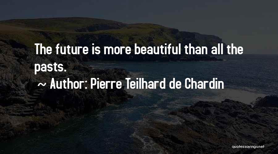 Teilhard Quotes By Pierre Teilhard De Chardin