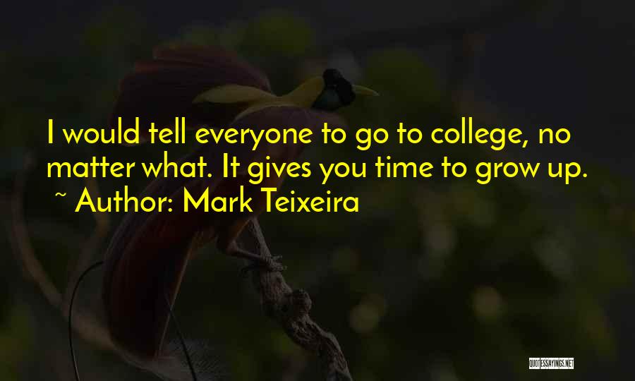 Teixeira Quotes By Mark Teixeira