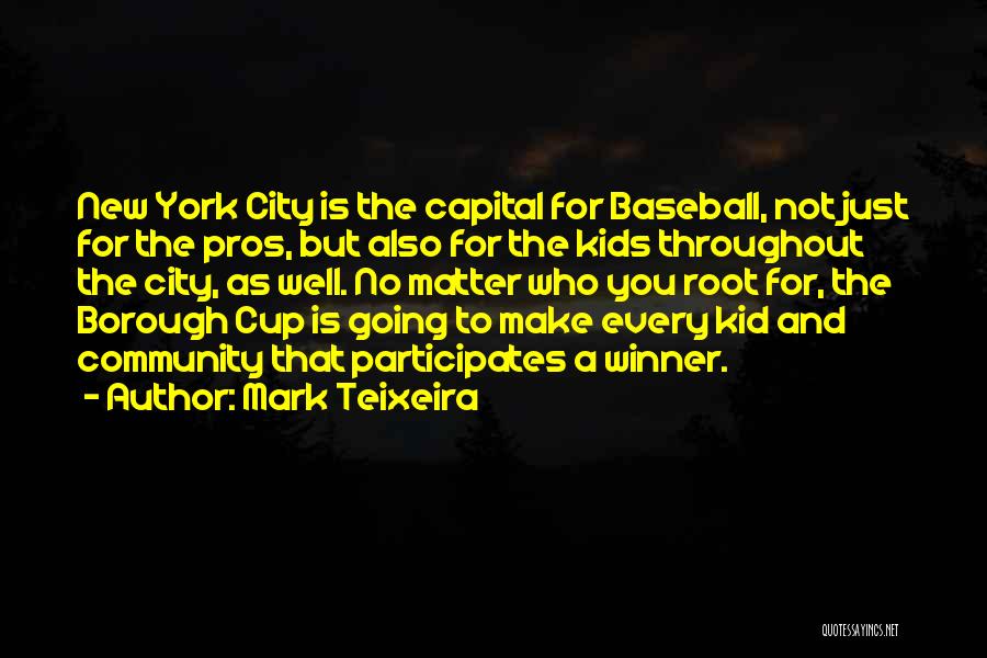 Teixeira Quotes By Mark Teixeira