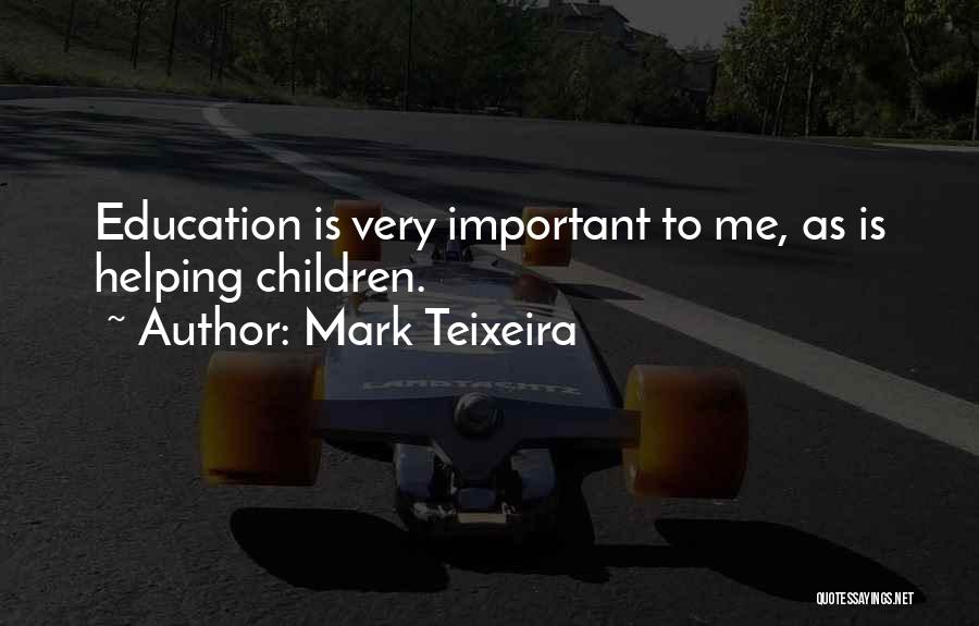 Teixeira Quotes By Mark Teixeira