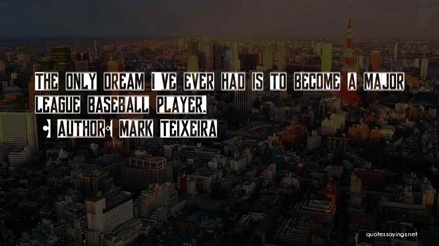 Teixeira Quotes By Mark Teixeira Teixeira Quotes By Mark Teixeira