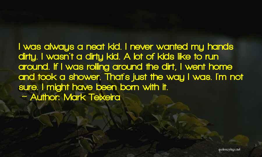 Teixeira Quotes By Mark Teixeira Teixeira Quotes By Mark Teixeira