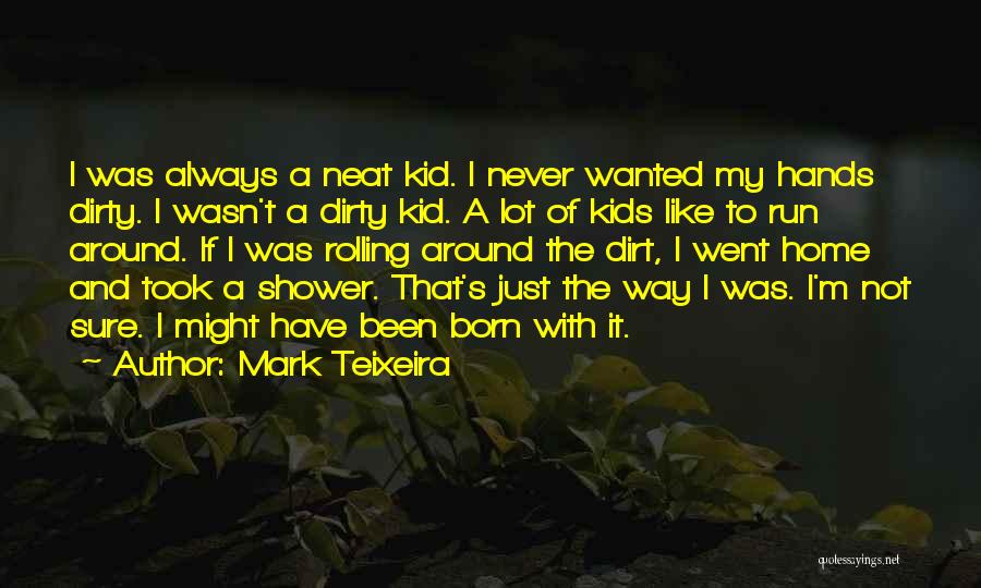 Teixeira Quotes By Mark Teixeira