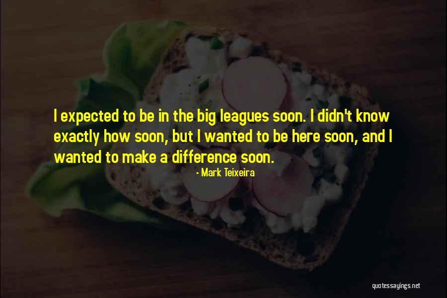Teixeira Quotes By Mark Teixeira Teixeira Quotes By Mark Teixeira