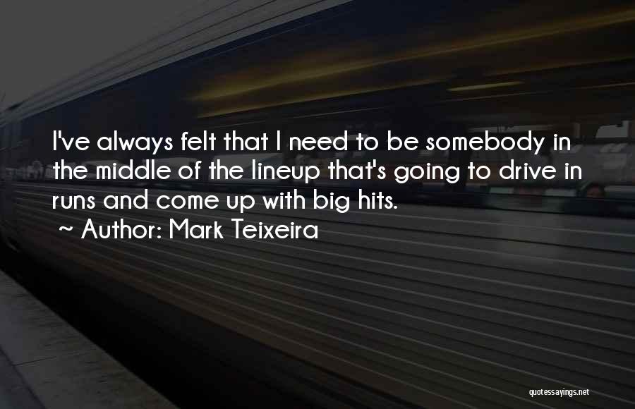 Teixeira Quotes By Mark Teixeira