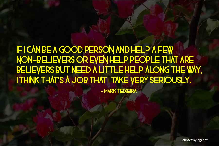 Teixeira Quotes By Mark Teixeira Teixeira Quotes By Mark Teixeira