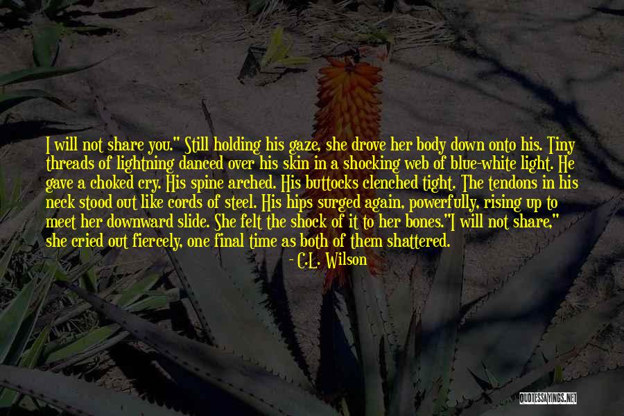 Tejallergia Quotes By C.L. Wilson Tejallergia Quotes By C.L. Wilson