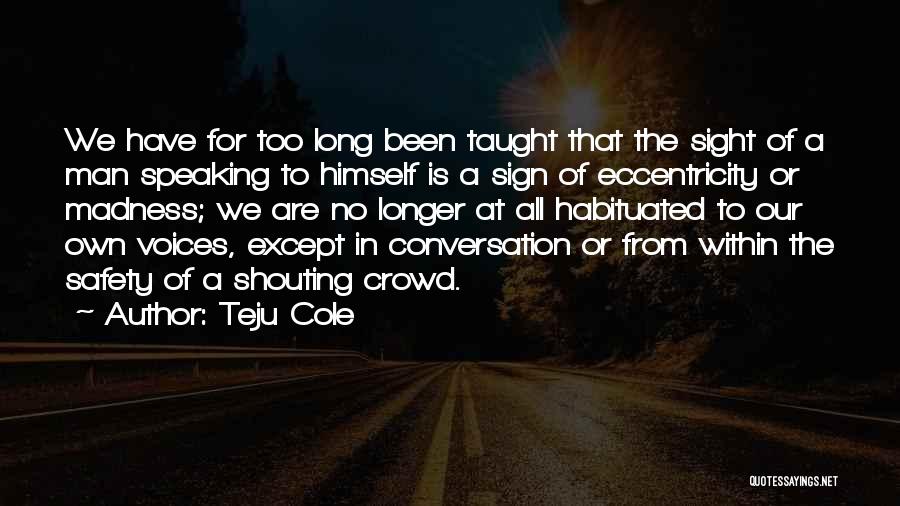 Teju Cole Quotes 1100453