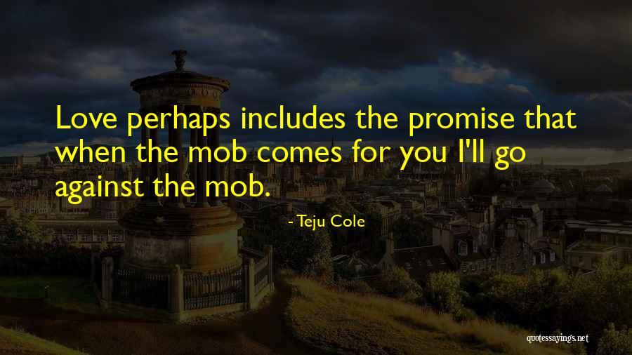 Teju Cole Quotes 141290