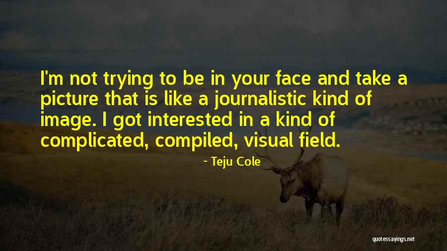 Teju Cole Quotes 656796