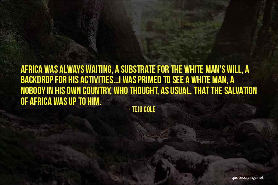 Teju Quotes By Teju Cole Teju Quotes By Teju Cole