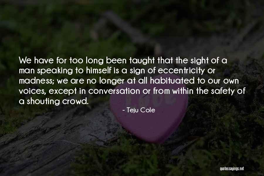 Teju Quotes By Teju Cole Teju Quotes By Teju Cole