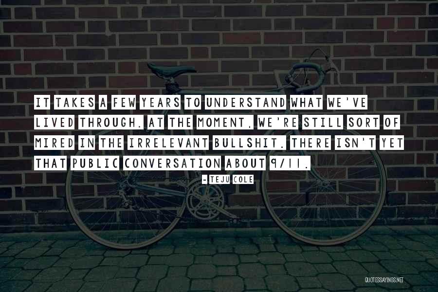 Teju Quotes By Teju Cole Teju Quotes By Teju Cole