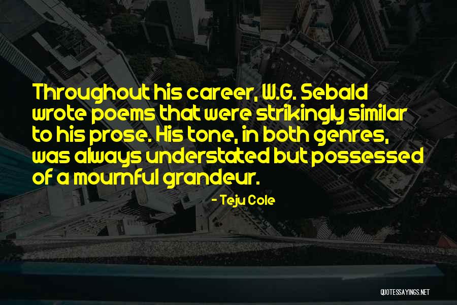 Teju Quotes By Teju Cole Teju Quotes By Teju Cole