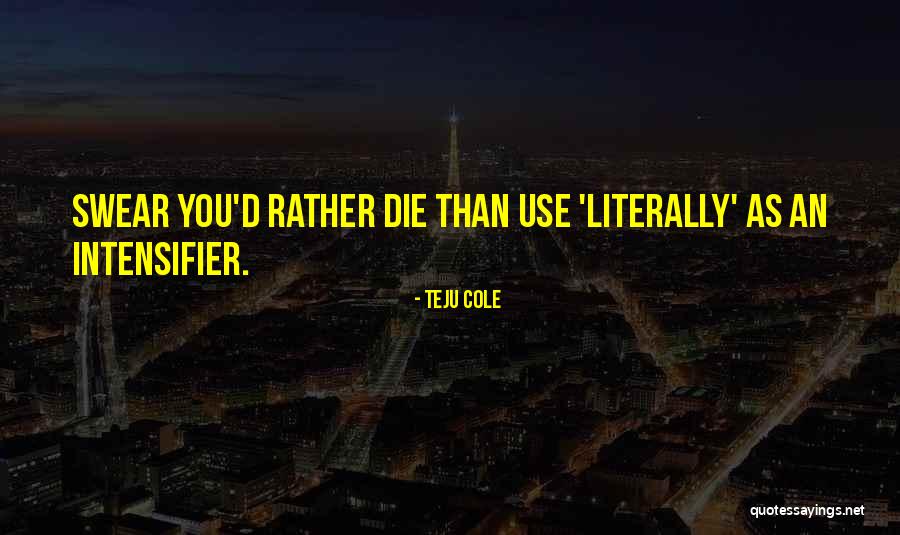 Teju Quotes By Teju Cole Teju Quotes By Teju Cole