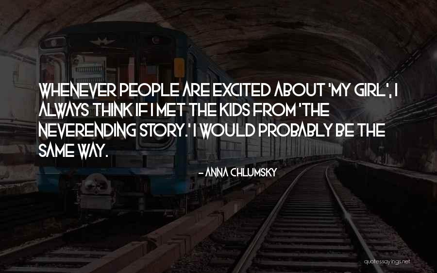 Tekmanna Quotes By Anna Chlumsky Tekmanna Quotes By Anna Chlumsky