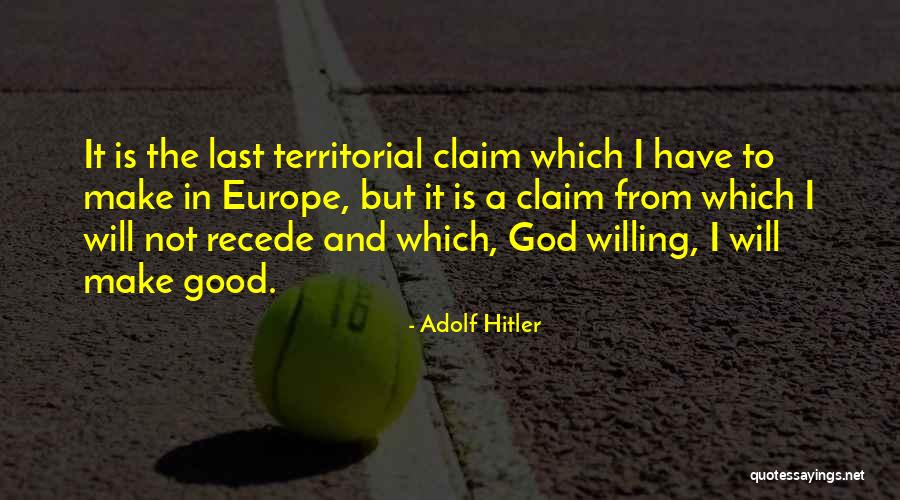 Telas Junco Quotes By Adolf Hitler Telas Junco Quotes By Adolf Hitler