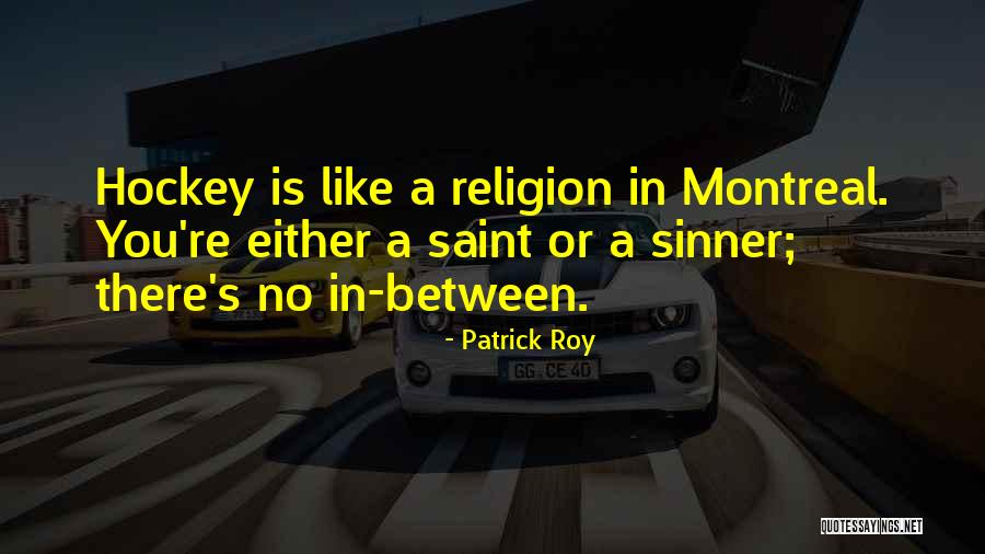 Telas Junco Quotes By Patrick Roy Telas Junco Quotes By Patrick Roy