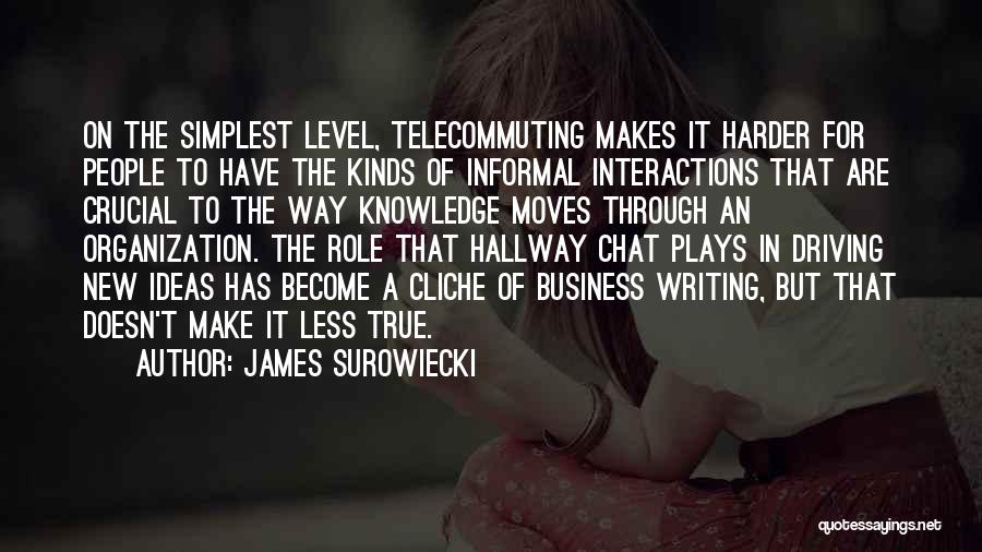 Telecommuting Quotes By James Surowiecki